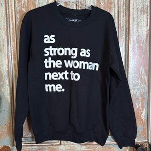 Mess In A Bottle Brand “As Strong As The Woman Next To Me” Sweatshirt S Black